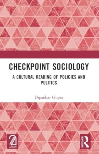 Checkpoint Sociology A Cultural Reading Of Policies And Poli
