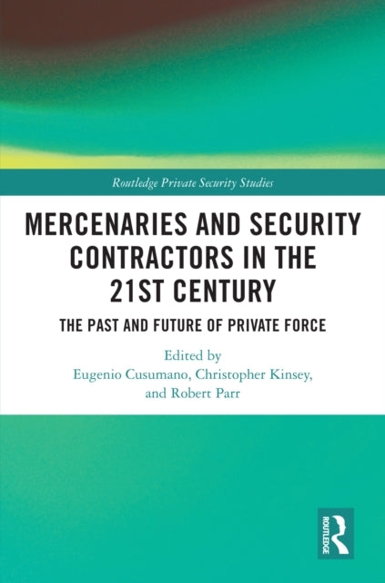 Mercenaries and Security Contractors In The 21St Century The