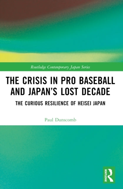 The Crisis In Pro Baseball And Japan’S Lost Decade The Curio