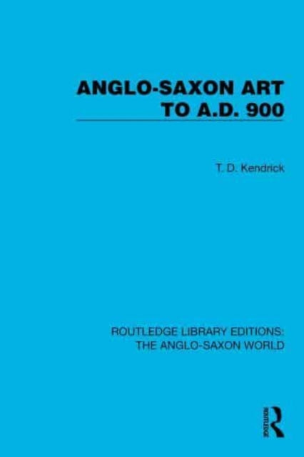Anglo-Saxon Art To A.D. 900