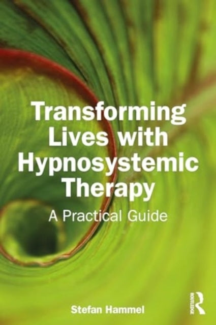 Transforming Lives With Hypnosystemic Therapy