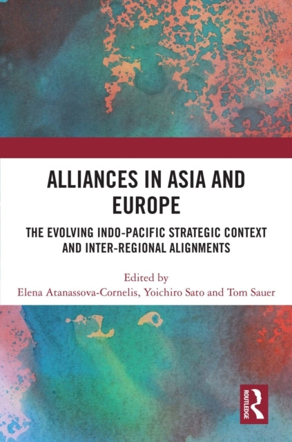 Alliances In Asia And Europe The Evolving Indo-Pacific Strat