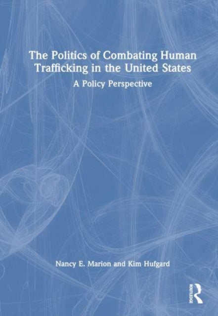The Politics of Combating Human Trafficking In The United St