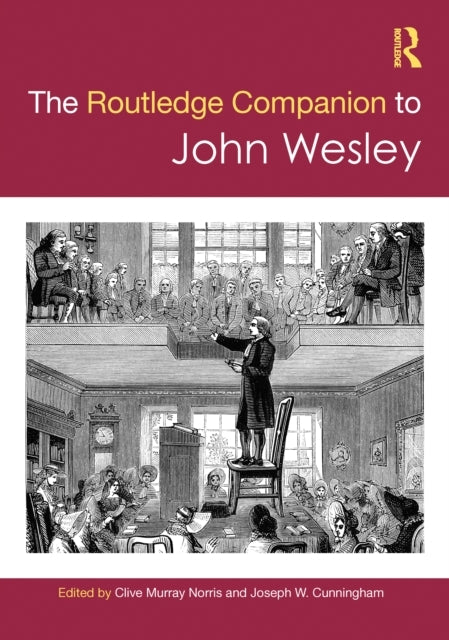 The Routledge Companion To John Wesley