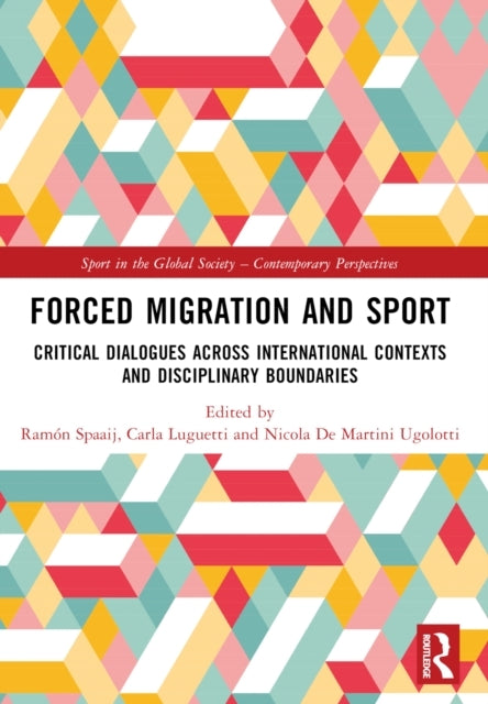 Forced Migration And Sport Critical Dialogues Across Interna