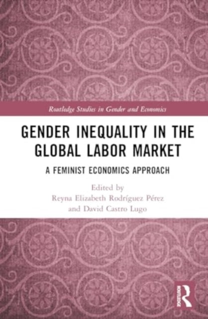 Gender Inequality In The Global Labor Market A Feminist Econ