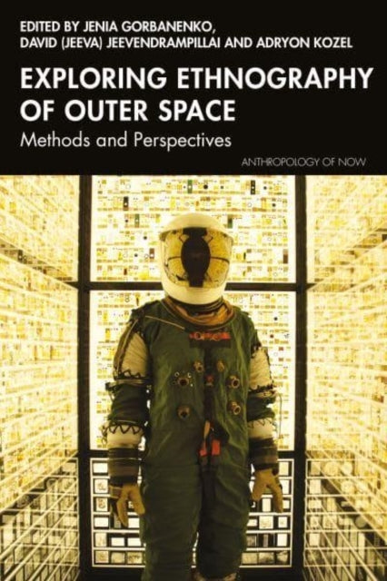 Exploring Ethnography Of Outer Space Methods And Perspective