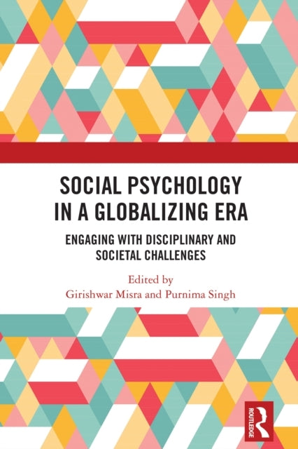 Social Psychology In A Globalizing Era Engaging With Discipl