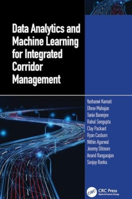 Data Analytics And Machine Learning For Integrated Corridor