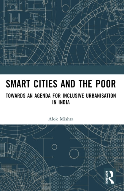 Smart Cities And The Poor Towards An Agenda For Inclusive Ur