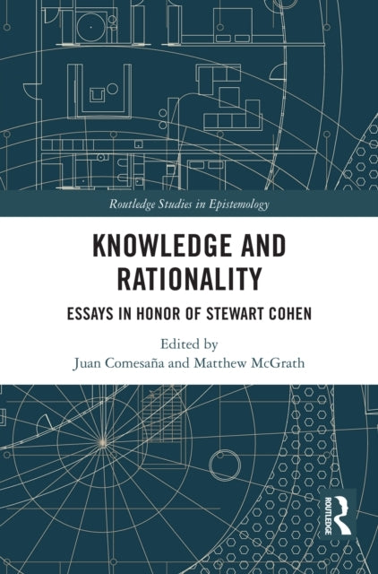 Knowledge and Rationality Essays In Honor of Stewart Cohen