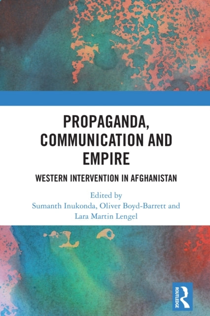 Propaganda, Communication and Empire Western Intervention In
