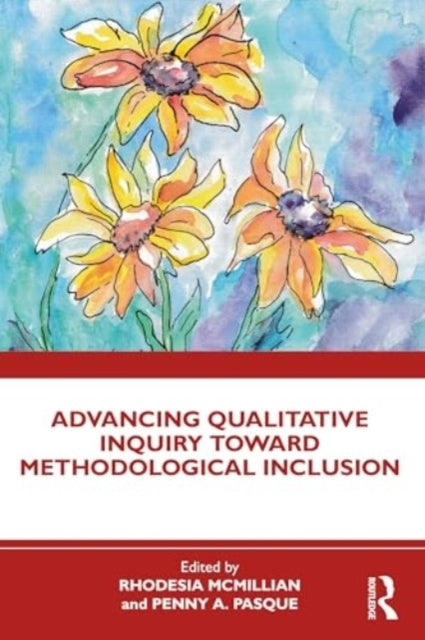 Advancing Qualitative Inquiry Toward Methodological Inclusio