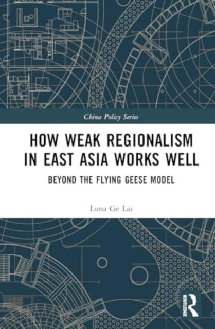 How Weak Regionalism In East Asia Works Well Beyond The Flyi