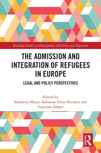 The Admission and Integration of Refugees In Europe Legal An