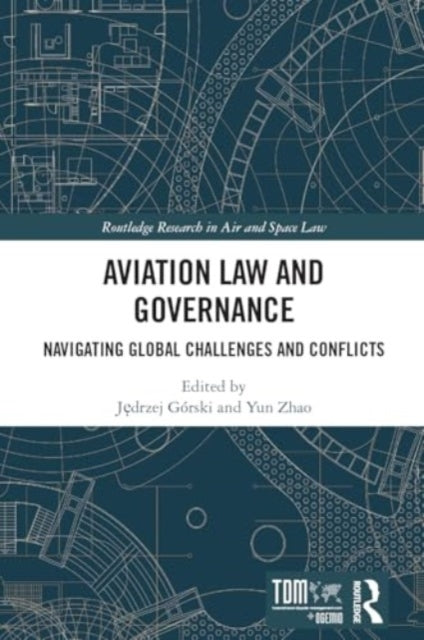 Aviation Law And Governance Navigating Global Challenges And