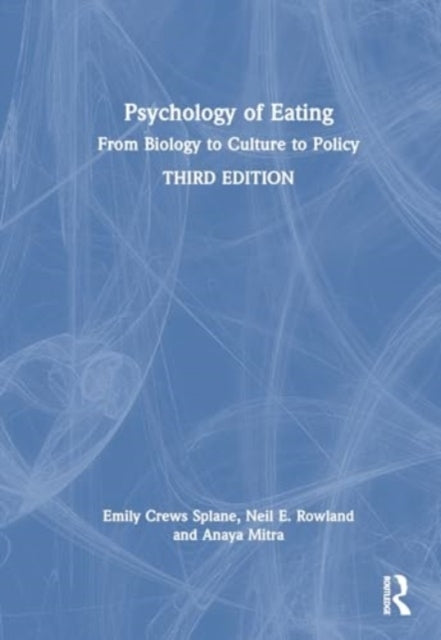 Psychology Of Eating From Biology To Culture To Policy