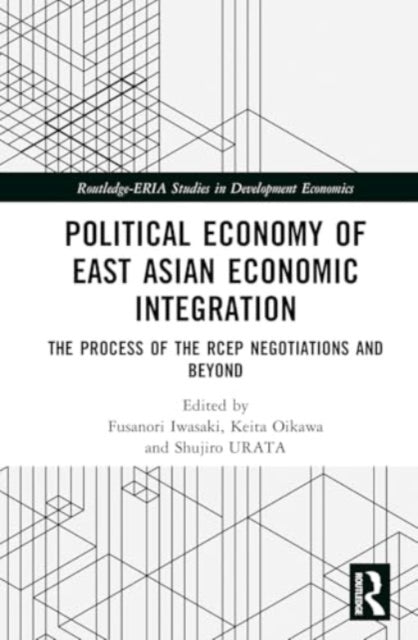 Political Economy Of East Asian Economic Integration The Pro
