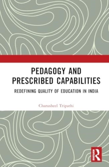 Pedagogy And Prescribed Capabilities Redefining Quality Of E