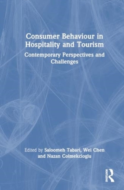Consumer Behaviour In Hospitality And Tourism Contemporary P