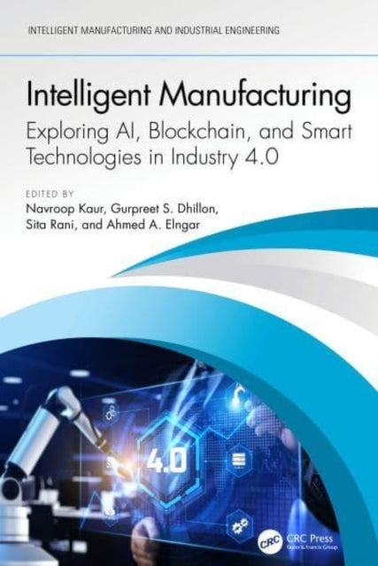 Intelligent Manufacturing Exploring Ai, Blockchain, and Smar