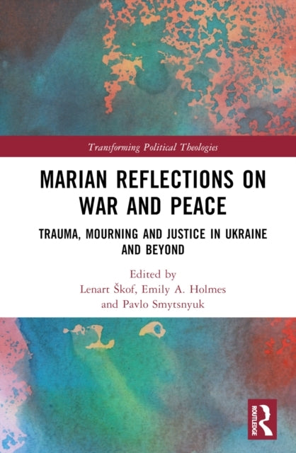 Marian Reflections On War and Peace Trauma, Mourning, and Ju