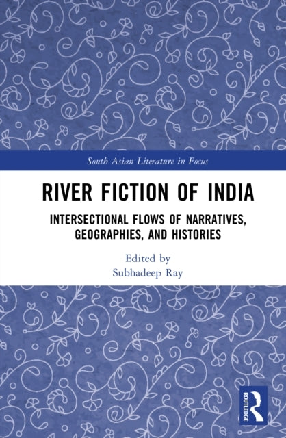 River Fiction of India Intersectional Flows of Narratives, G