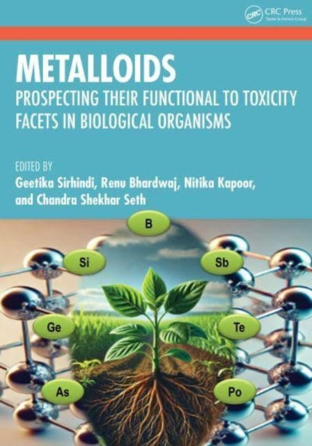 Metalloids In Biology From Function To Toxicity