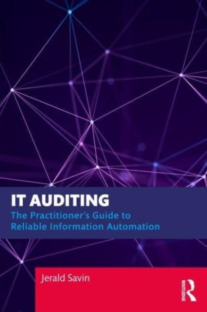 It Auditing The Practitioner's Guide To Reliable Information
