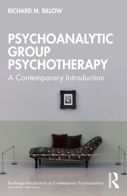 Psychoanalytic Group Psychotherapy A Contemporary Introducti