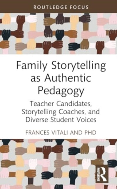 Family Storytelling As Authentic Pedagogy Teacher Candidates