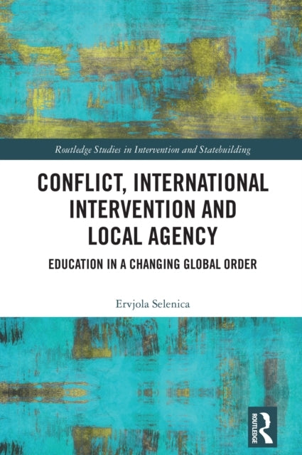 Conflict, International Intervention and Local Agency Educat