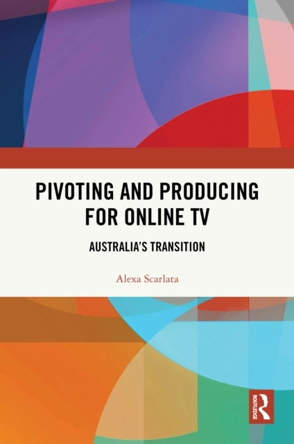 Pivoting and Producing The Early Years of Online Tv In Austr