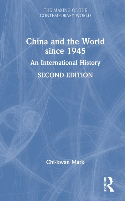 China and The World Since 1945 An International History