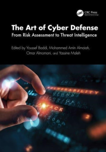 The Art of Cyber Defense From Risk Assessment To Threat Inte