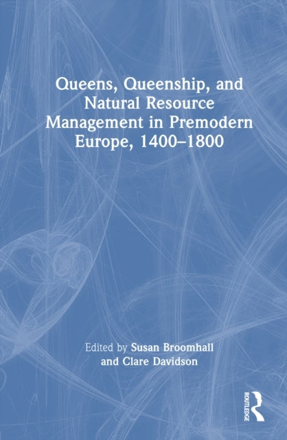 Queens, Queenship, and Natural Resource Management In Premod
