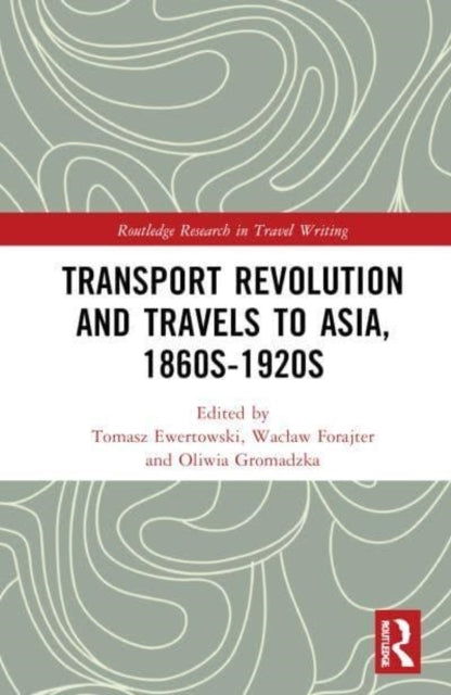 Transport Revolution And Travels To Asia, 1860S-1920S