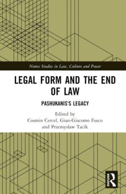 Legal Form and The End of Law Pashukanis's Legacy