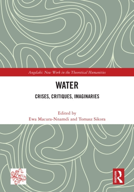 Water Crises, Critiques, Imaginaries