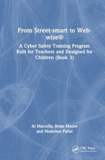 From Street-Smart To Web-Wise® A Cyber Safety Training Progr