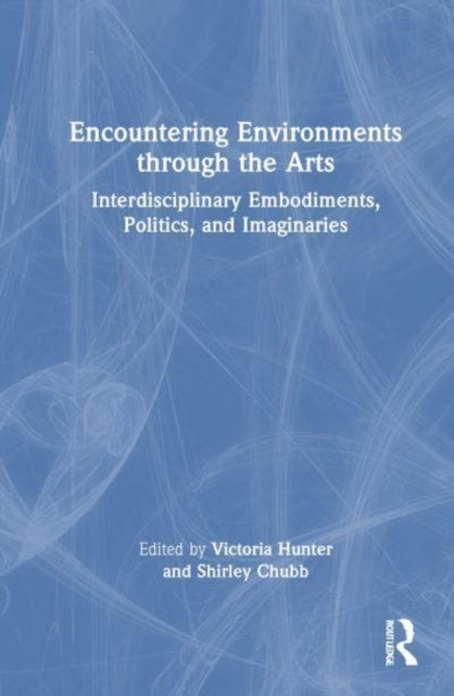 Encountering Environments Through The Arts Interdisciplinary
