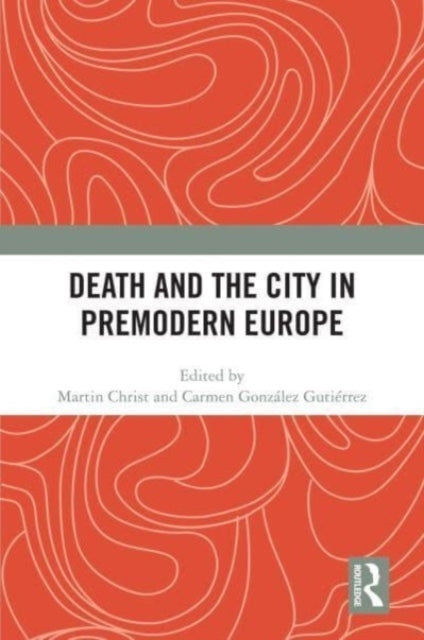 Death and The City In Premodern Europe