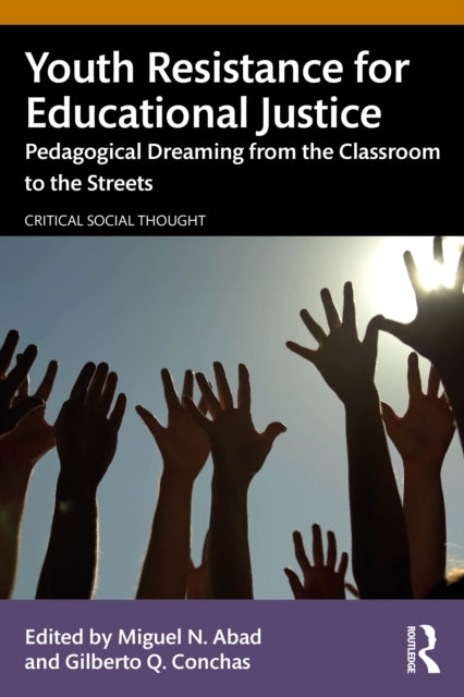 Youth Resistance For Educational Justice Pedagogical Dreamin