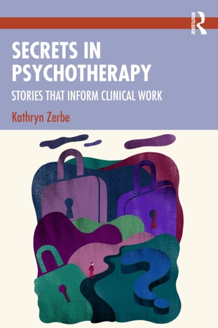 Secrets In Psychotherapy Stories That Inform Clinical Work