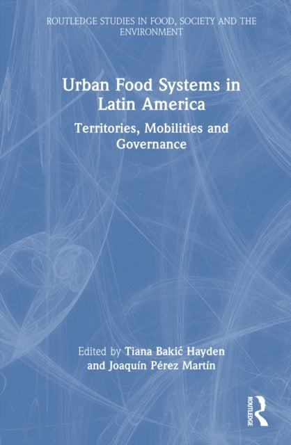 Urban Food Systems In Latin America Territories, Mobilities
