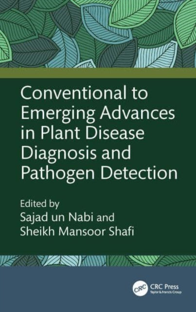 Conventional To Emerging Advances In Plant Disease Diagnosis