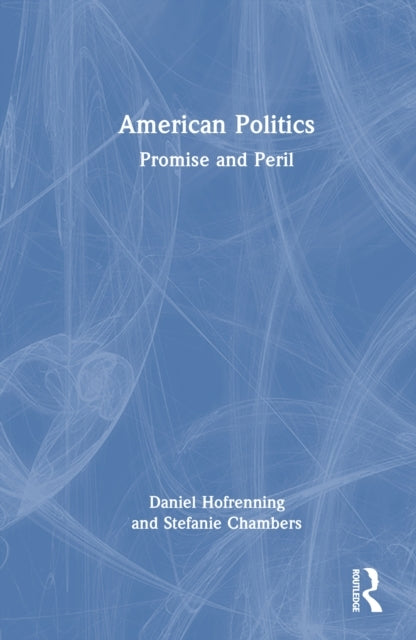 American Politics Promise and Peril