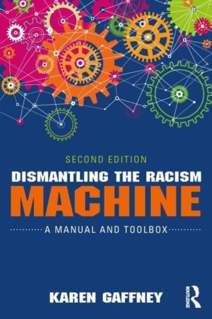 Dismantling The Racism Machine A Manual and Toolbox