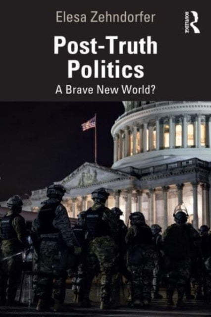 Post-Truth Politics A Brave New World?