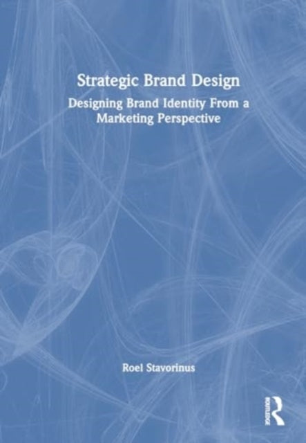 Strategic Brand Design Designing Brand Identity From A Marke